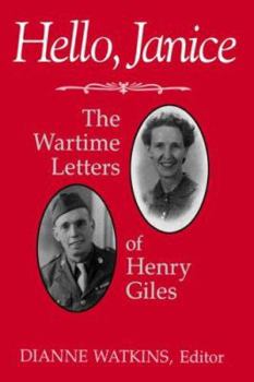 Hardcover Hello, Janice: The Wartime Letters of Henry Giles Book