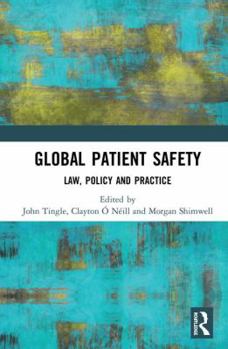 Hardcover Global Patient Safety: Law, Policy and Practice Book