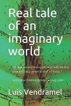 Paperback Real Tale of an Imaginary World Book