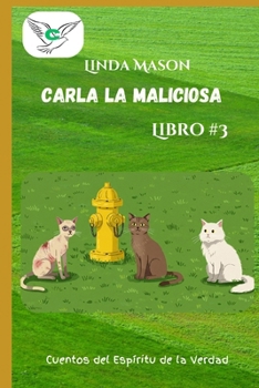 Carla la Maliciosa: Libro #3 (Spanish Edition)