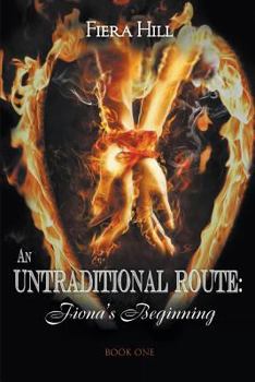 Paperback An Untraditional Route: Fiona's Beginning Book One Book