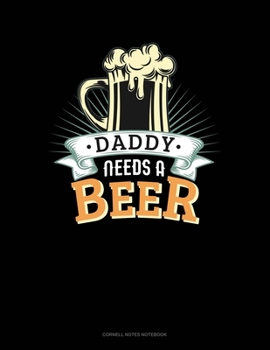 Paperback Daddy Needs A Beer: Cornell Notes Notebook Book