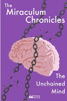 The Miraculum Chronicles: The Unchained Mind