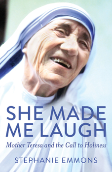 Paperback She Made Me Laugh: Mother Teresa and the Call to Holiness Book