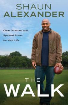 Hardcover The Walk: Clear Direction and Spiritual Power for Your Life Book