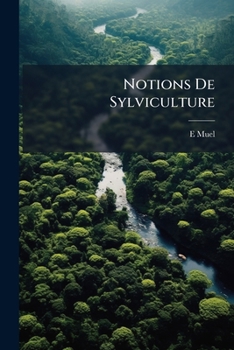 Paperback Notions De Sylviculture: Enseignées a L'école Normale Des Vosges [French] Book
