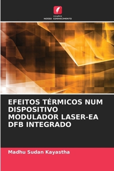 Efeitos Térmicos Num Dispositivo Modulador Laser-EA Dfb Integrado (Portuguese Edition)