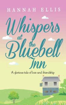 Paperback Whispers at the Bluebell Inn: A glorious tale of love and friendship (Hope Cove) Book