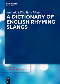 Hardcover A Dictionary of English Rhyming Slangs (Topics in English Linguistics) Book