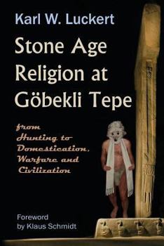 Paperback Stone Age Religion at Goebekli Tepe Book