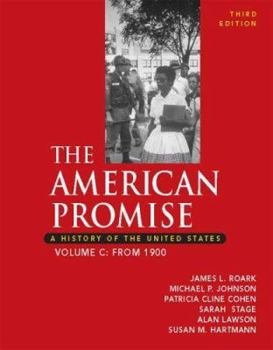 Paperback The American Promise: A History of the United States, Volume C: From 1900 Book