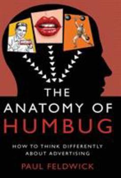 Hardcover The Anatomy of Humbug: How to Think Differently about Advertising Book