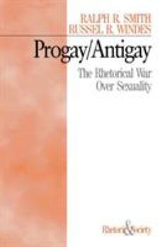Paperback Progay/Antigay: The Rhetorical War Over Sexuality Book