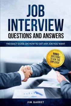 Paperback Job Interview Questions and Answers: The Exact Guide on How to Get Any Job You Want Book