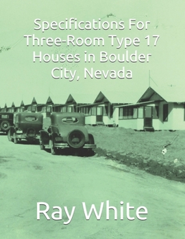 Paperback Specifications For Three-Room, Type 17 Houses in Boulder City Book