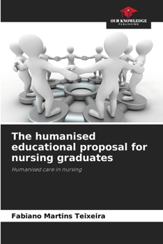 Paperback The humanised educational proposal for nursing graduates Book