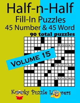 Paperback Half-n-Half Fill-In Puzzles, Volume 15: 45 Number and 45 Word (90 Total Puzzles) Book