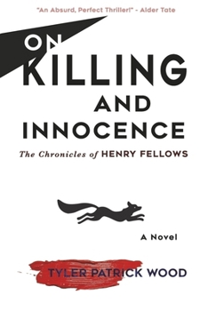 Paperback On Killing and Innocence: The Chronicles of Henry Fellows Volume 1 Book