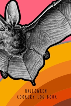 Halloween cookery book: Cooking journal for the halloween enthusiast to take note of all their all hallows eve plans exciting food experiments - ... rainbow and scarily huge bat cover art design
