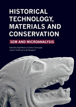 Paperback Historical Technology, Materials and Conservation: Sem and Microanalysis Book
