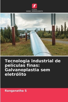 Paperback Tecnologia industrial de películas finas: Galvanoplastia sem eletrólito [Portuguese] Book