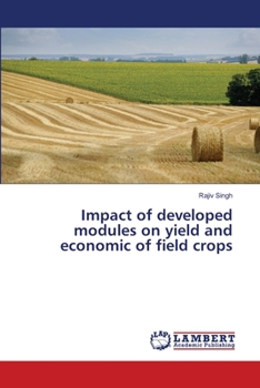 Paperback Impact of developed modules on yield and economic of field crops Book