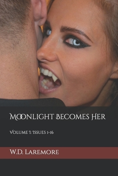 Paperback Moonlight Becomes Her: Volume I: Issues 1-16 Book