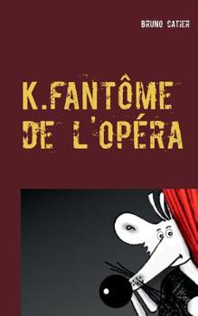 Paperback K.fantôme de l'opéra [French] Book