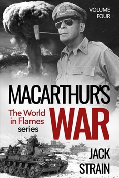 Paperback MacArthur's War: Book Four: The World in Flames series Book