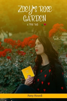 Paperback Zoey's Rose Garden: A true tale Book
