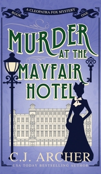 Murder at the Mayfair Hotel - Book #1 of the Cleopatra Fox