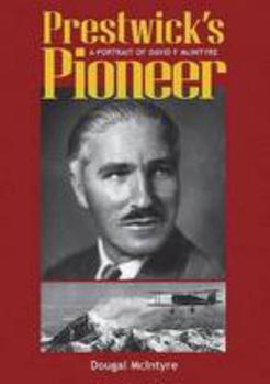 Paperback Prestwick's Pioneer. A Portrait of David F. McIntyre. Signed copy Book