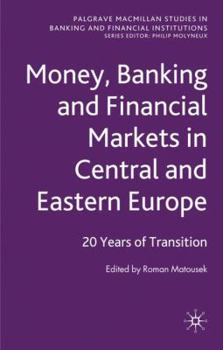 Banking and Financial Markets in Central and Eastern Europe: 20 Years of Transition