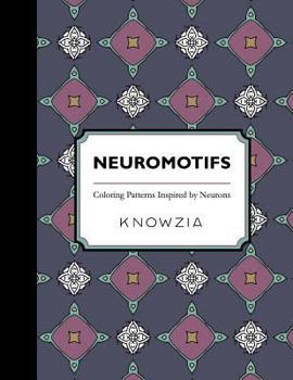 Paperback Neuromotifs: Coloring Patterns Inspired by Neurons Book