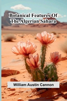 Paperback Botanical Features Of The Algerian Sahara Book