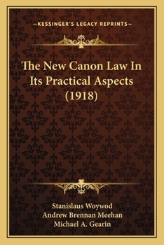 Paperback The New Canon Law In Its Practical Aspects (1918) Book