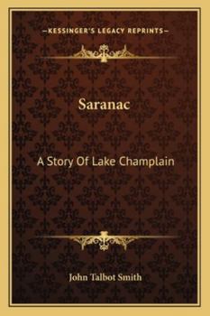 Paperback Saranac: A Story Of Lake Champlain Book