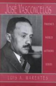 Hardcover Jose Vasconcelos and the Writing of the Mexican Revolution Book