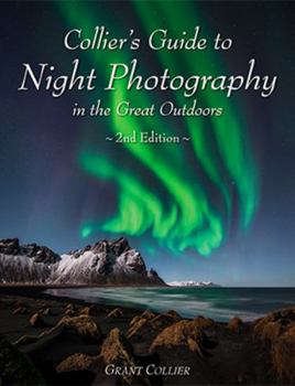 Paperback Collier's Guide to Night Photography in the Great Outdoors - 2nd Edition Book