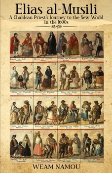 Elias al-Musili: A Chaldean Priest’s Journey to the New World in the 1600s