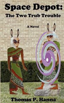 Paperback Space Depot: The Two Trub Trouble: A Novel Book