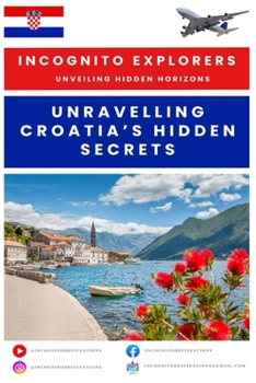 Paperback Unravelling Croatia's Hidden Treasures Book