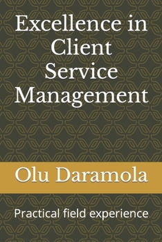 Paperback Excellence in Client Service Management: Practical field experience Book