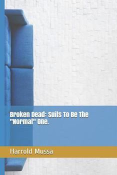 Paperback Broken Dead: Suits to Be the Normal One. Book