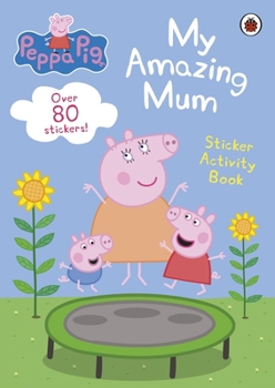 Paperback Ladybird Peppa Pig My Amazing Mum Sticker Activity Book. Book
