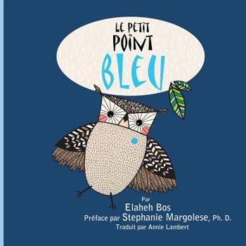 Paperback Le Petit Point Bleu: French version of A Spot of Blue [French] Book