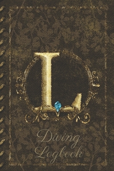 Paperback L Diving Logbook: Scuba Diving Log Book: Perfect size for Dive Bag. Monogram Initial Design Book