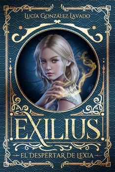 El despertar de Lexia - Book #1 of the Exilius