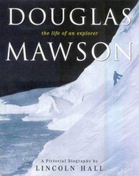 Hardcover Douglas Mawson: The Life of an Explorer Book
