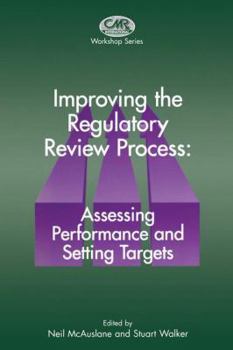 Paperback Improving the Regulatory Review Process: Assessing Performance and Setting Targets Book
